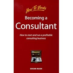 Becoming a Consultant: How to Start and Run a Profitable Consulting Business (How to Books (Midpoint))