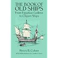 The Book Of Old Ships: From Egyptian Galleys To Clipper Ships&nbsp;&nbsp;by 