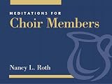 Meditations for Choir Members (Faithful Servant Series)