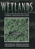 Wetlands in Danger: A World Conservation Atlas