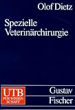 Spezielle Veterinärchirurgie. Lehr- und Nachschlagetexte für Studierende und Tierärzte