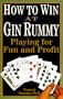 How To Win At Gin Rummy: Playing for Fun and Profit