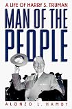 Man of the People: A Life of Harry S. Truman