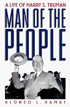 Man of the People: A Life of Harry S. Truman