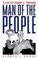 Man of the People: A Life of Harry S. Truman