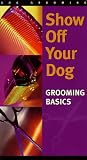 Review A.R.T. Productions  / Show Off Your Dog GROOMING BASICS
