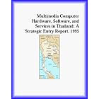 Click here to buy Multimedia Computer Hardware, Software, and Services in Thailand: A Strategic Entry... by  Inc Icon Group International and The Computers Research Group.