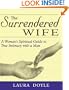 The Surrendered Wife : A Woman's Spiritual Guide to True Intimacy With a Man