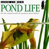 Pond Life (Look Closer (Dorling Kindersley Paperback))