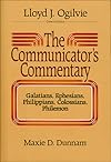 The Communicator's Commentary: Galatians, Ephesians, Philippians, Colossians, Philemon (Communicator's Commentary)