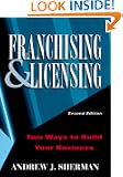 Franchising & Licensing: Two Ways to Build Your Business
