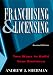Franchising & Licensing: Two Ways to Build Your Business