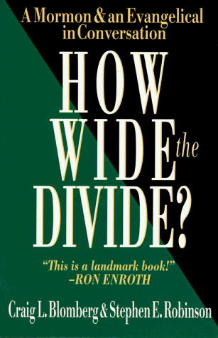 How Wide the Divide?: A Mormon and an Evangelical in Conversation