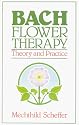 Bach Flower Therapy: Theory and Practice