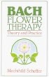 Bach Flower Therapy: Theory and Practice