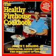 The Healthy Firehouse Cookbook: Low-Fat Recipes from America's Fire Fighters