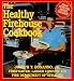The Healthy Firehouse Cookbook: Low-Fat Recipes from America's Fire Fighters