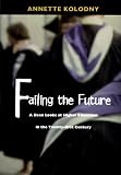 Failing the Future: A Dean Looks at Higher Education in the Twenty-first Century