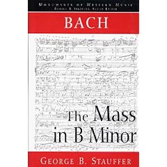 Bach: The Mass in B Minor (Monuments of Western Music)