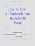 How to Host A Hilariously Fun Bachelorette Party!