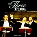 The Three Tenors: The Men, the Voices, the Legends width=