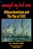 Amongst My Best Men: African Americans and the War of 1812