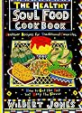 The Healthy Soul Food Cookbook: How to Cut the Fat and Keep the Flavour