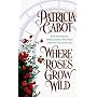 Where the Roses Grow Wild