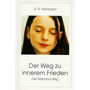 Der Weg zu innerem Frieden. Der Ramana Weg