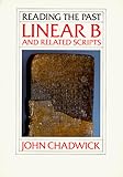 Linear B and Related Scripts (Reading the Past)(John Chadwick)
