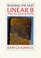 Linear B and Related Scripts (Reading the Past, Vol. 1)