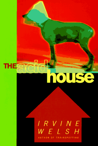 The Acid House: Stories