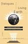 Dialogues with the Living Earth: New Ideas on the Spirit of Place from Designers, Architects, and Innovators