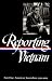 Reporting Vietnam: American Journalism 1959-1969 (Part One) (Library of America)