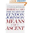 Means of Ascent (The Years of Lyndon Johnson) by Robert A. Caro