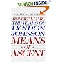 Means of Ascent (The Years of Lyndon Johnson, Volume 2)