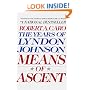 Means of Ascent (The Years of Lyndon Johnson, Volume 2)