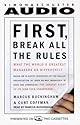 First, Break All the Rules: What the World's Greatest Managers Do Differently