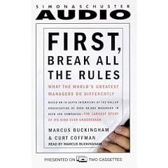 First, Break All the Rules: What the World's Greatest Managers Do Differently