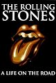 The Rolling Stones : A Life on the Road