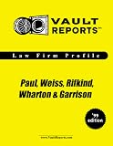 Paul, Weiss, Rifkind, Wharton & Garrison: The VaultReports.com Law Firm Profile for Job Seekers