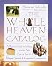 Book The Whole Heaven Catalog: A Resource Guide to Products, Services, Arts, Crafts & Festivals of Religious,  Spiritual, & Cooperative Communities