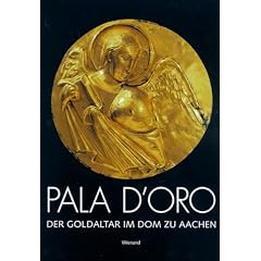 Pala d' Oro. Der Goldaltar im Dom zu Aachen