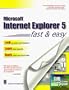 Internet Explorer 5 Fast and Easy