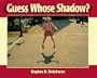 Guess Whose Shadow?