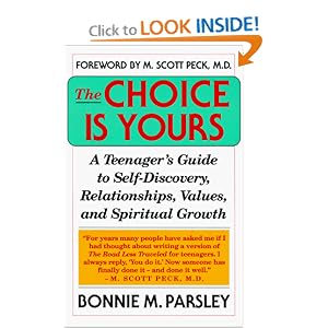 Choice is Yours: A Teenager's Guide to Self-Discovery, Relationships, Values, and Spritual Growth