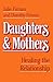 Book Daughters & Mothers: Healing the Relationship