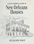 A Young Person's Guide to New Orleans Houses