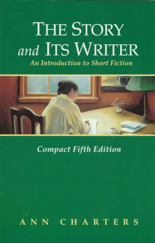 The Story and Its Writer: An Introduction to Short Fiction