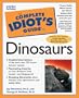 Complete Idiot's Guide to Dinosaurs (The Complete Idiot's Guide)